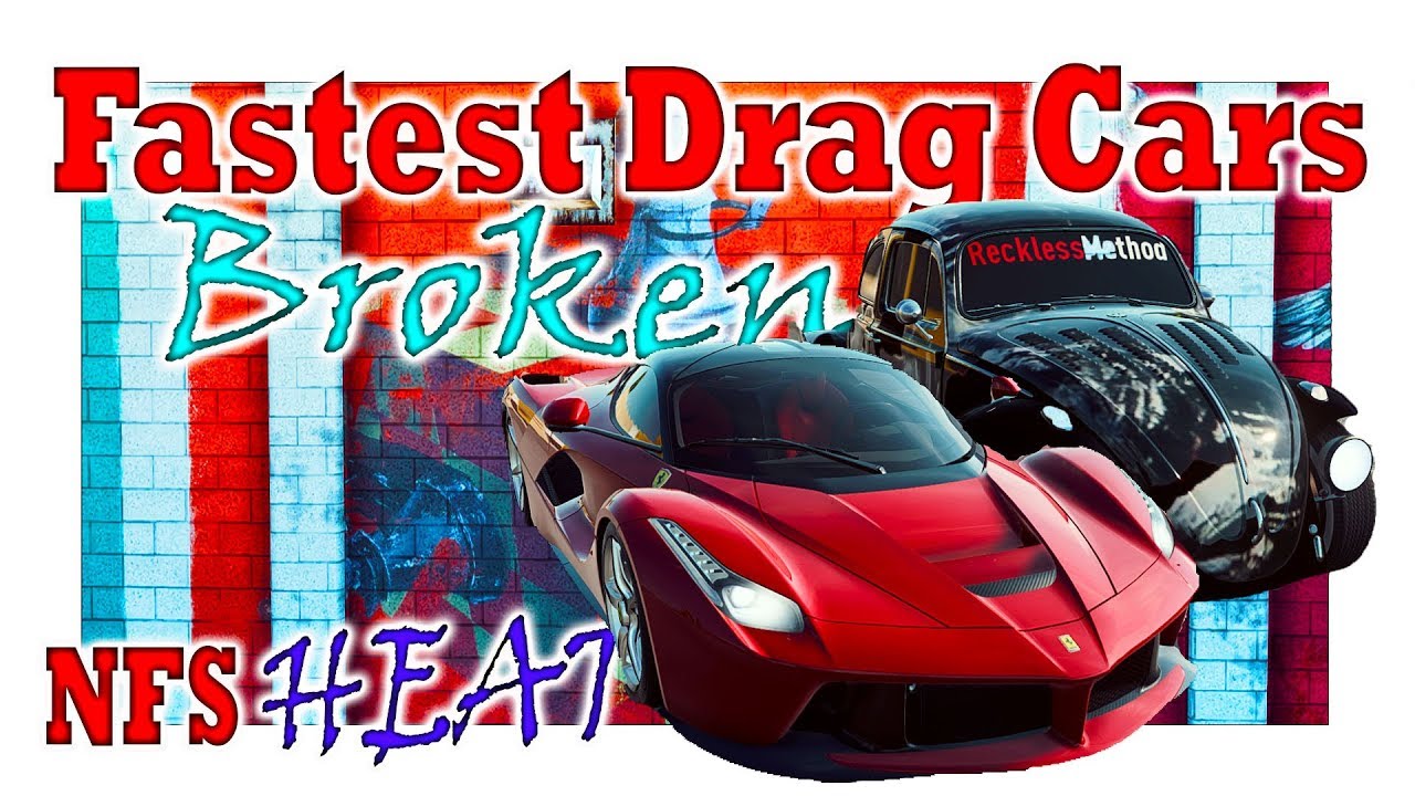 NFS Heat Fastest Drag Cars // Ferrari Laferrari / NFS Heat broken Cars/ fastest cars / Sleeper Cars