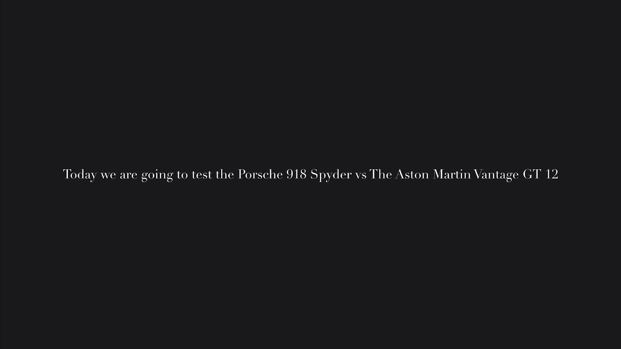 Porsche 918 Spyder VS Aston Martin Vantage GT12