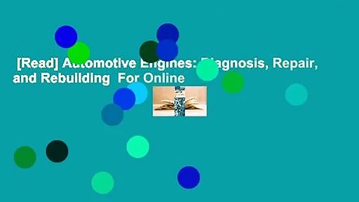 [Read] Automotive Engines: Diagnosis, Repair, and Rebuilding  For Online