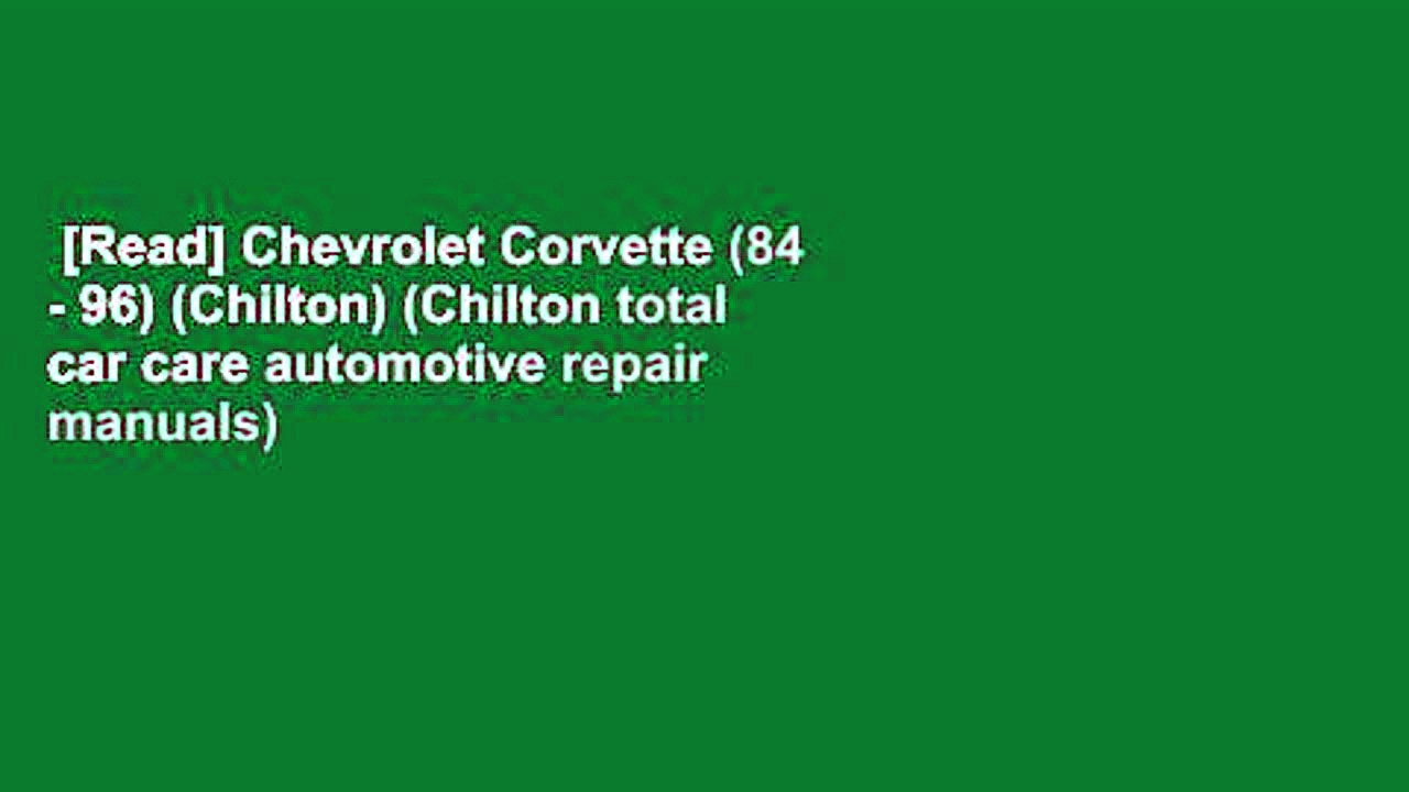 [Read] Chevrolet Corvette (84 – 96) (Chilton) (Chilton total car care automotive repair manuals)
