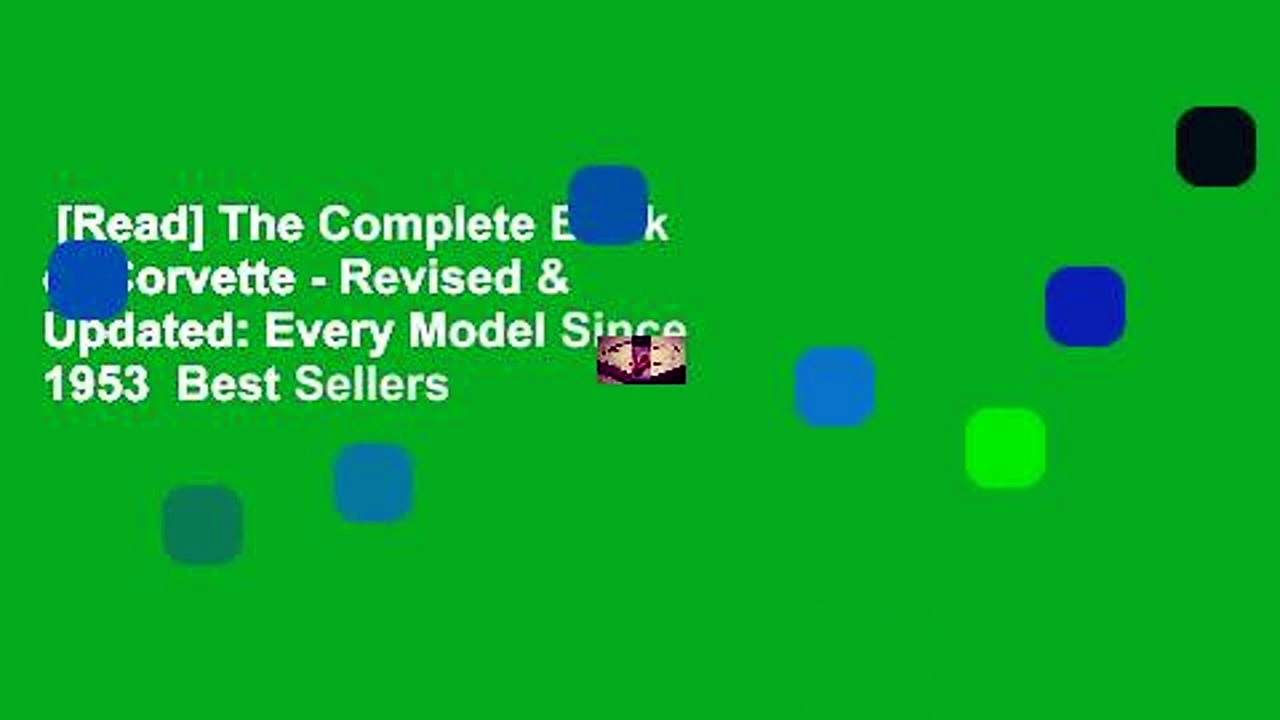 [Read] The Complete Book of Corvette - Revised & Updated: Every Model Since 1953  Best Sellers
