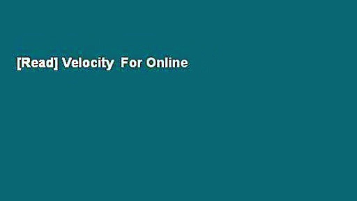 [Read] Velocity  For Online