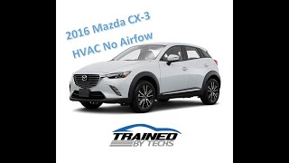 2016 Mazda CX-3 –  Poor HVAC Airflow