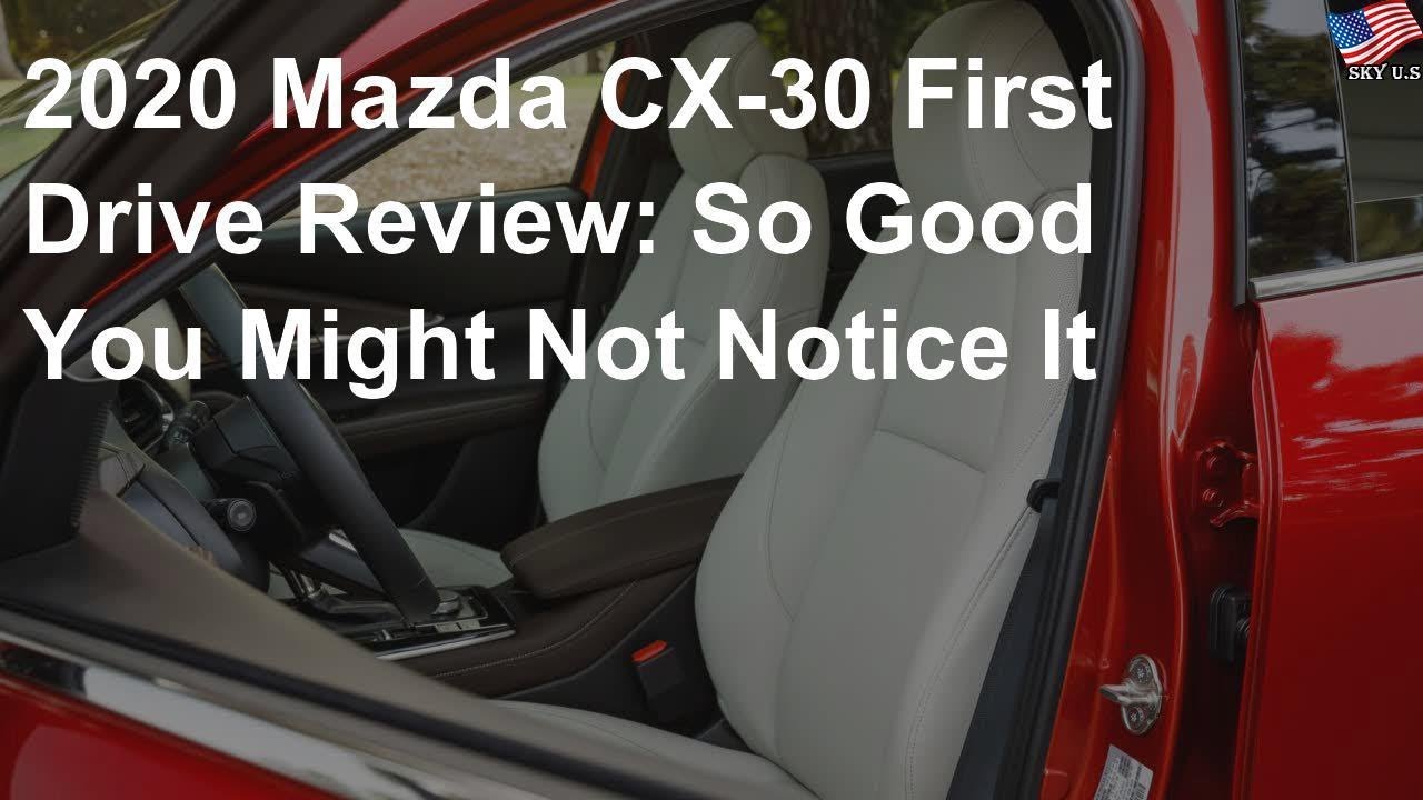 2020 Mazda CX-30 first drive review: So good you might not notice it