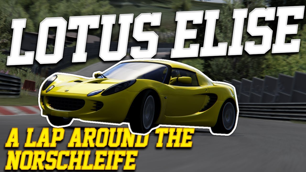 A Lap Around the Nordschleife: Lotus Elise SC | ALATN #2