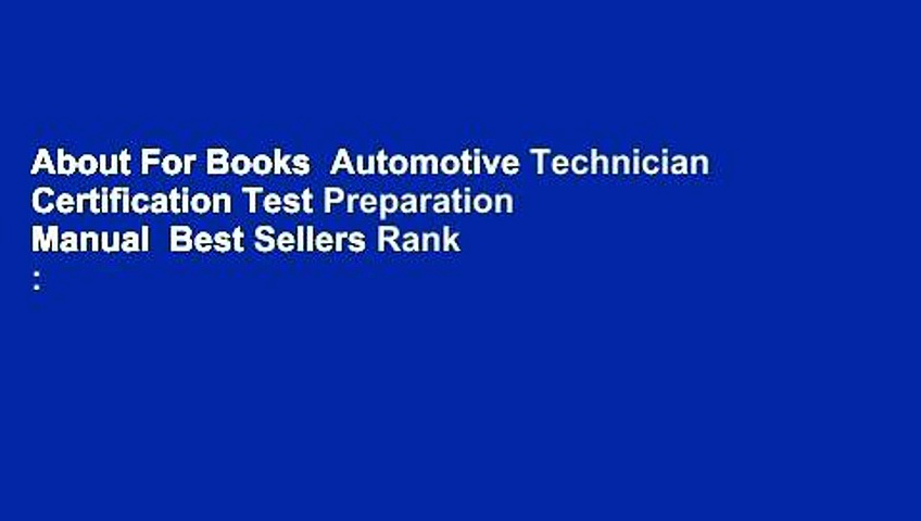 About For Books  Automotive Technician Certification Test Preparation Manual  Best Sellers Rank :