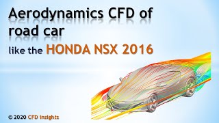 Aerodynamics CFD of road car like the HONDA NSX 2016