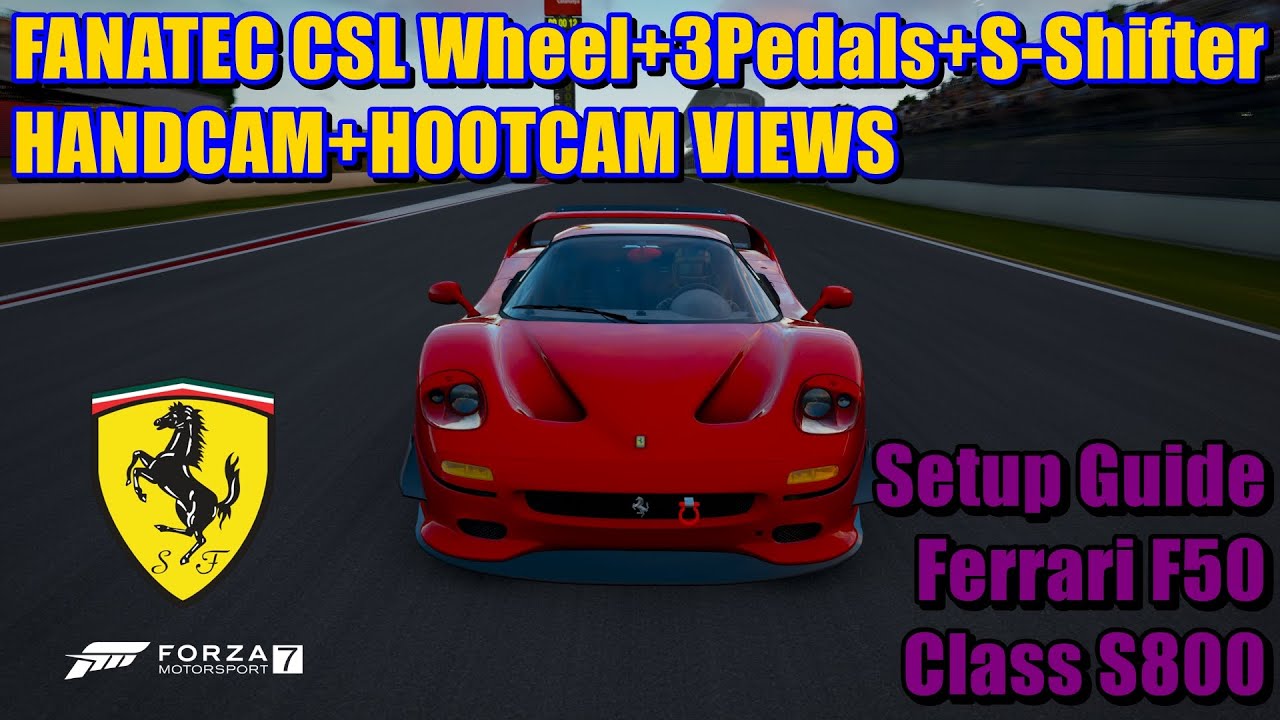 Ferrari F50 Setup Guide & Run S800 Steering Wheel+3Pedals+S-Shifter Forza Motorsport 7