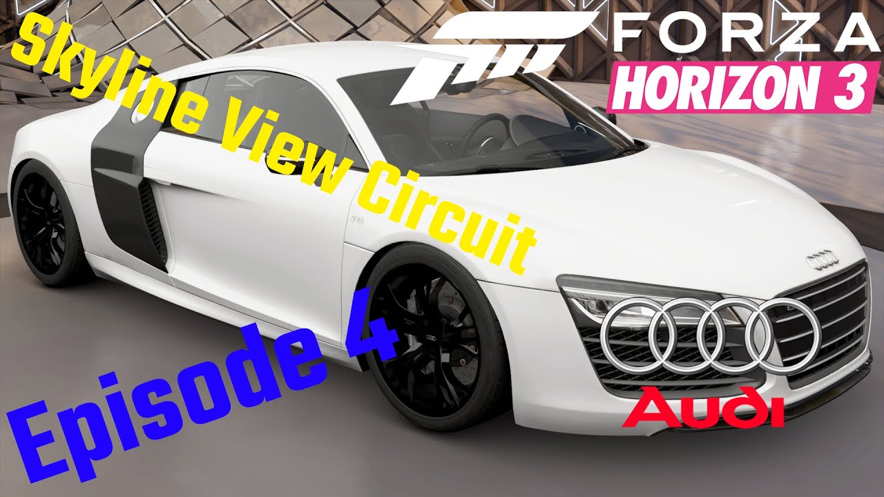 Forza Horizon 3 – Audi R8 ’13 Episode 4: Skyline View Circuit