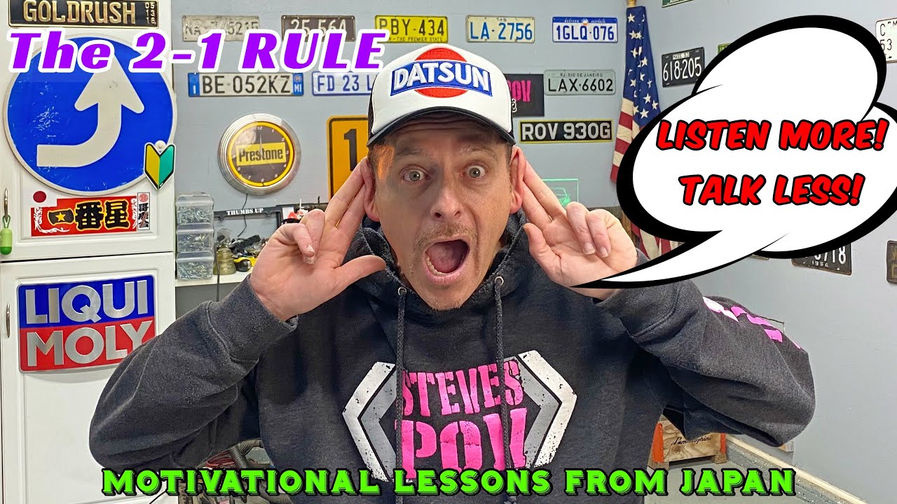 LISTEN 2X More Than You SPEAK!  Motivational Lessons from Japan for YOUR Success! Garage Talk Ep 9