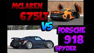 McLaren 675LT vs Porsche 918 SPYDER - HYPERCARS BATTLE