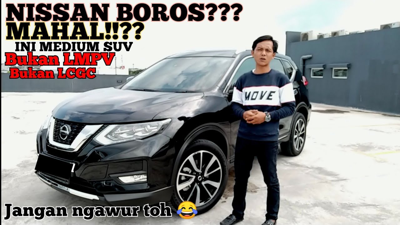 NISSAN X-TRAIL MOBIL CANGGIH MEDIUM SUV BUKAN LMPV PAKE MOBIL BERKELAS KOK MASIH BILANG BOROS!! UH😂