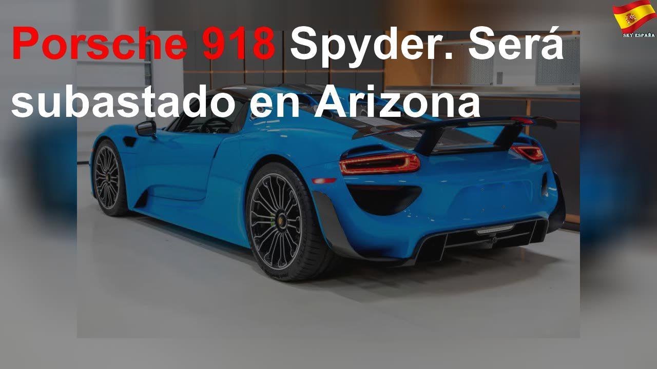 Porsche 918 Spyder. Será subastado en Arizona