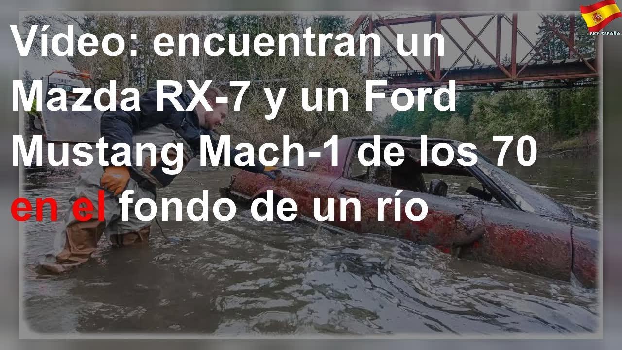 Vídeo: encuentran un Mazda RX-7 y un Ford Mustang Mach-1 de los 70 en el fondo de un río