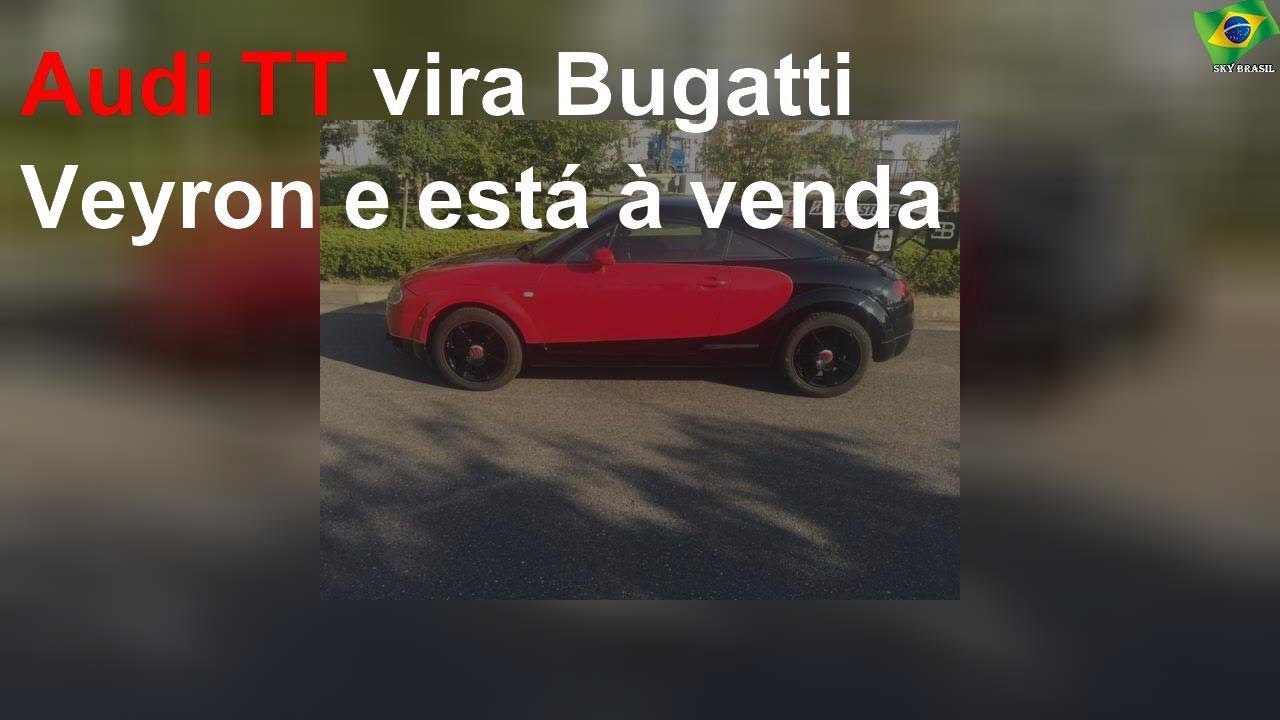Audi TT vira Bugatti Veyron e está à venda