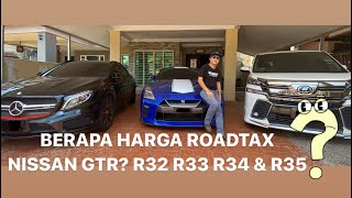 BERAPA HARGA ROADTAX NISSAN GTR? R32,R33,R34 & R35