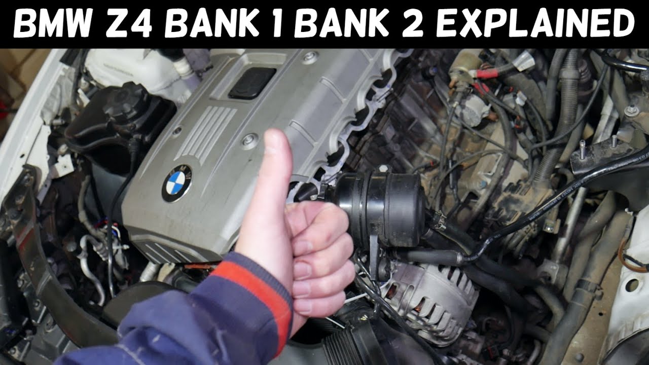 BMW Z4 WHERE IS BANK 1 BANK 2 BMW E85 E89