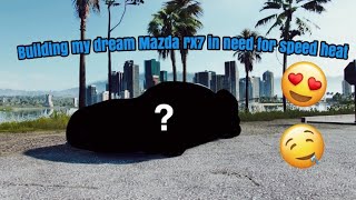 Building my dream Mazda rx7 in need for speed heat