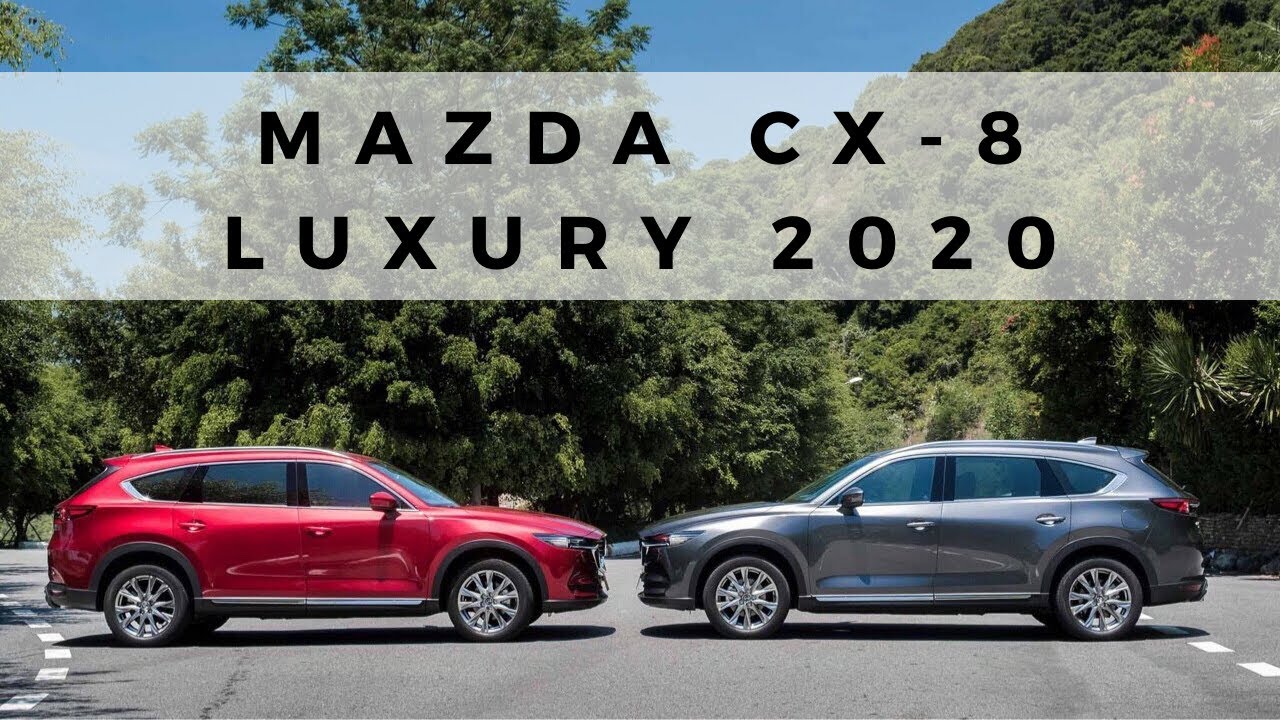 ✅ Chi Tiết Mazda CX-8 Luxury 2020 | SUV 7 Chỗ Đích Thực
