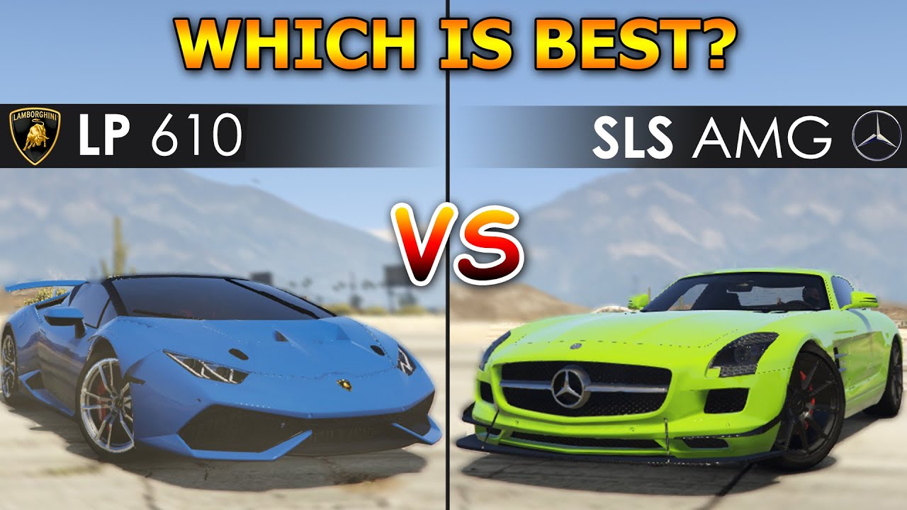 Gta 5(Which Is Best?)Mercedes Benz SLS AMG VS Lamborghini LP610