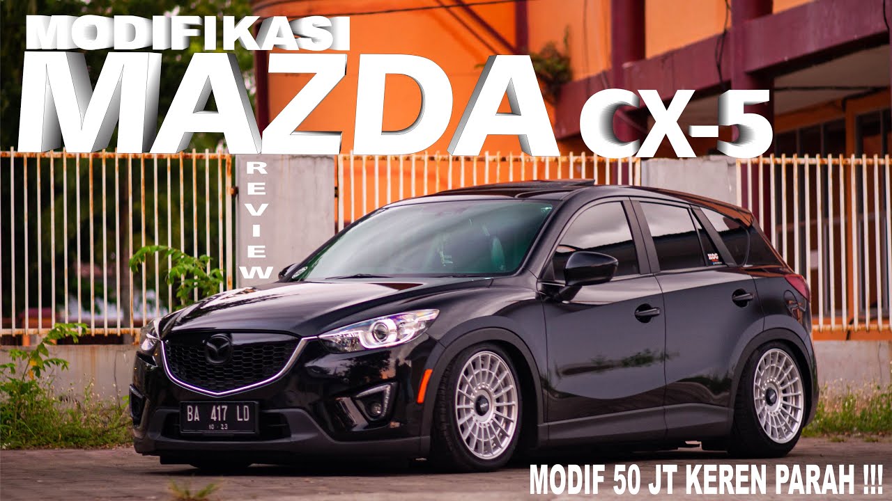 Modifikasi Mazda CX-5 Terkeren Di Kota padang | review modifikasi | TooDamnLow CarVlog #5