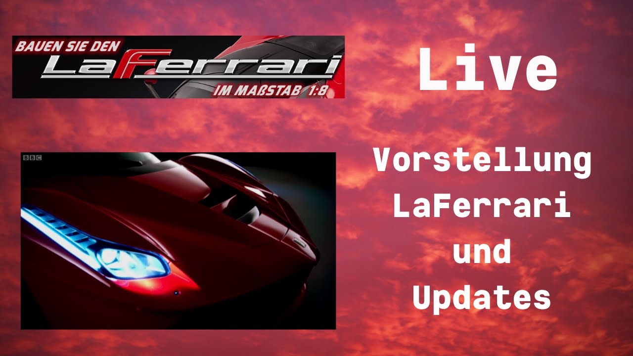 Partwork LIVE #1 – Vorstellung LaFerrari, Updates und Sabbelrunde :)