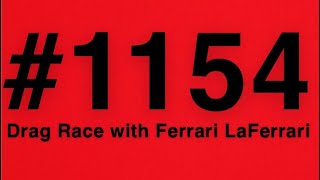 #1154 – Drag Race with Ferrari LaFerrari