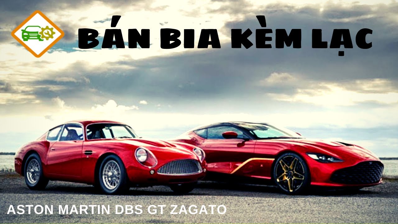 Aston Martin DBS GT Zagato –  Siêu Phẩm bán theo kiểu “Bia kèm Lạc”.