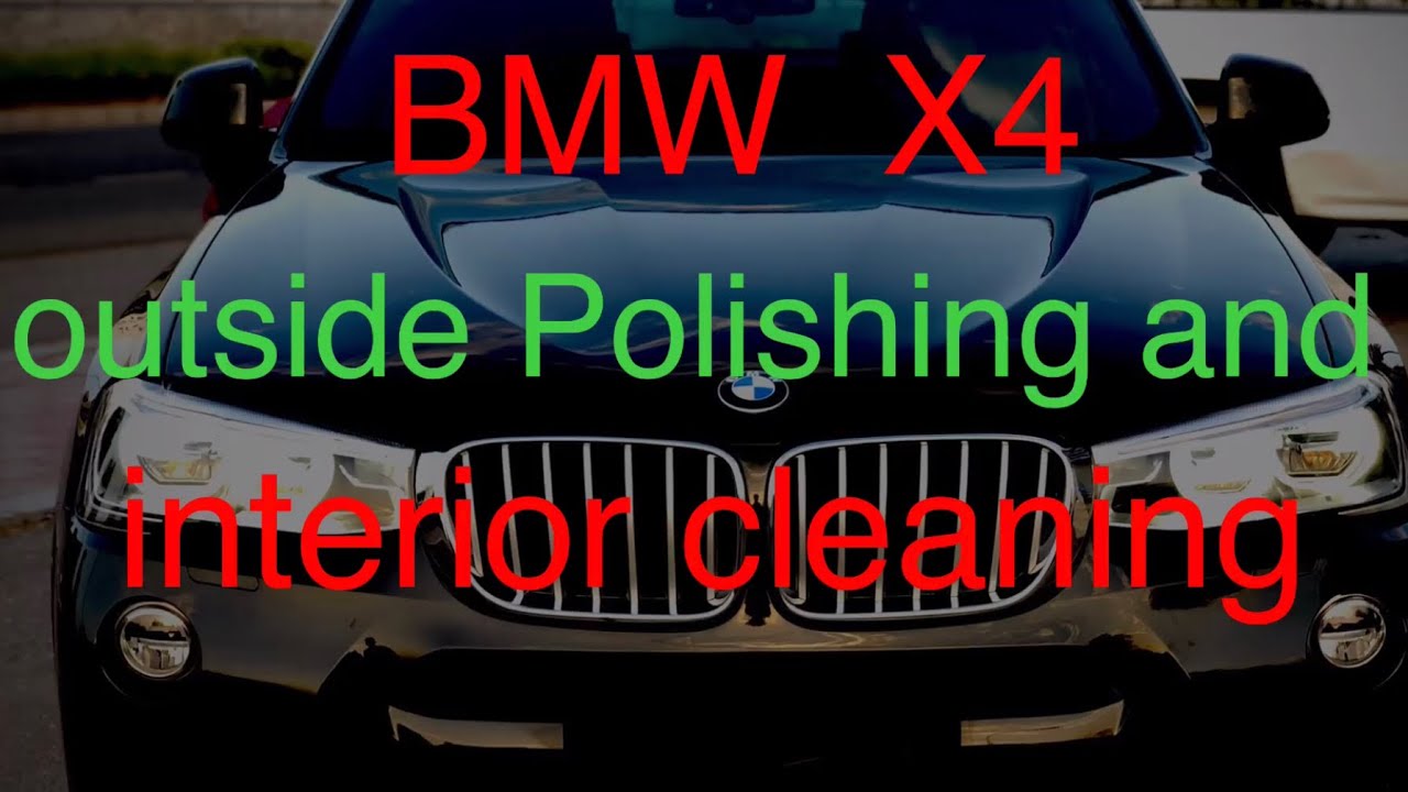 BMW  X4 Outside Polishing and Interior cleaning