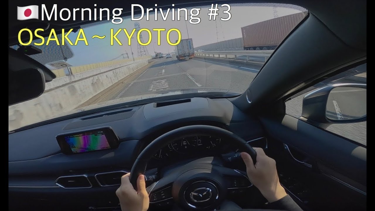 【JAPAN】Morning Driving OSAKA 大阪〜京都へ【MAZDA CX-5】