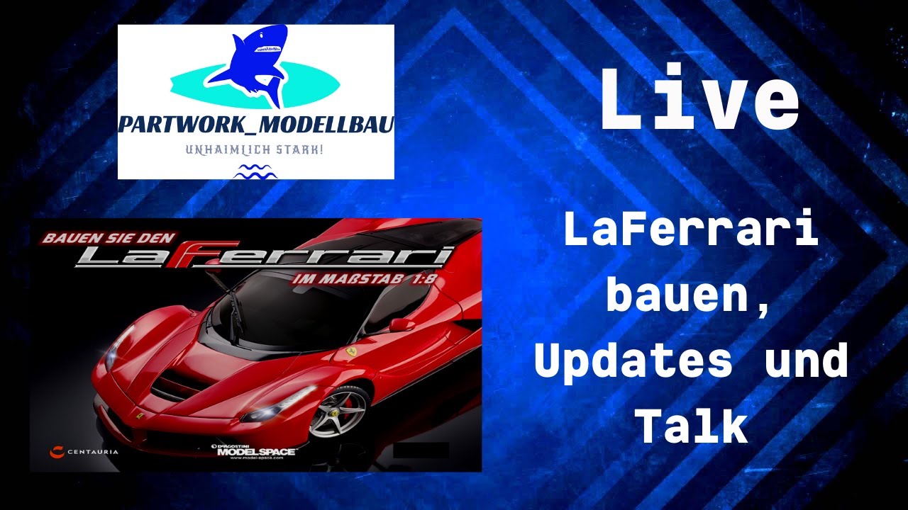 Partwork LIVE #2 – LaFerrari bauen, Terminator Unboxing, Updates und Talk :D