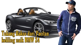 TUKANG BAKSO DARI PACITAN KELILING KOTA COLOGNE NAIK BMW Z4 DENGAN HARGA 2 MILYAR
