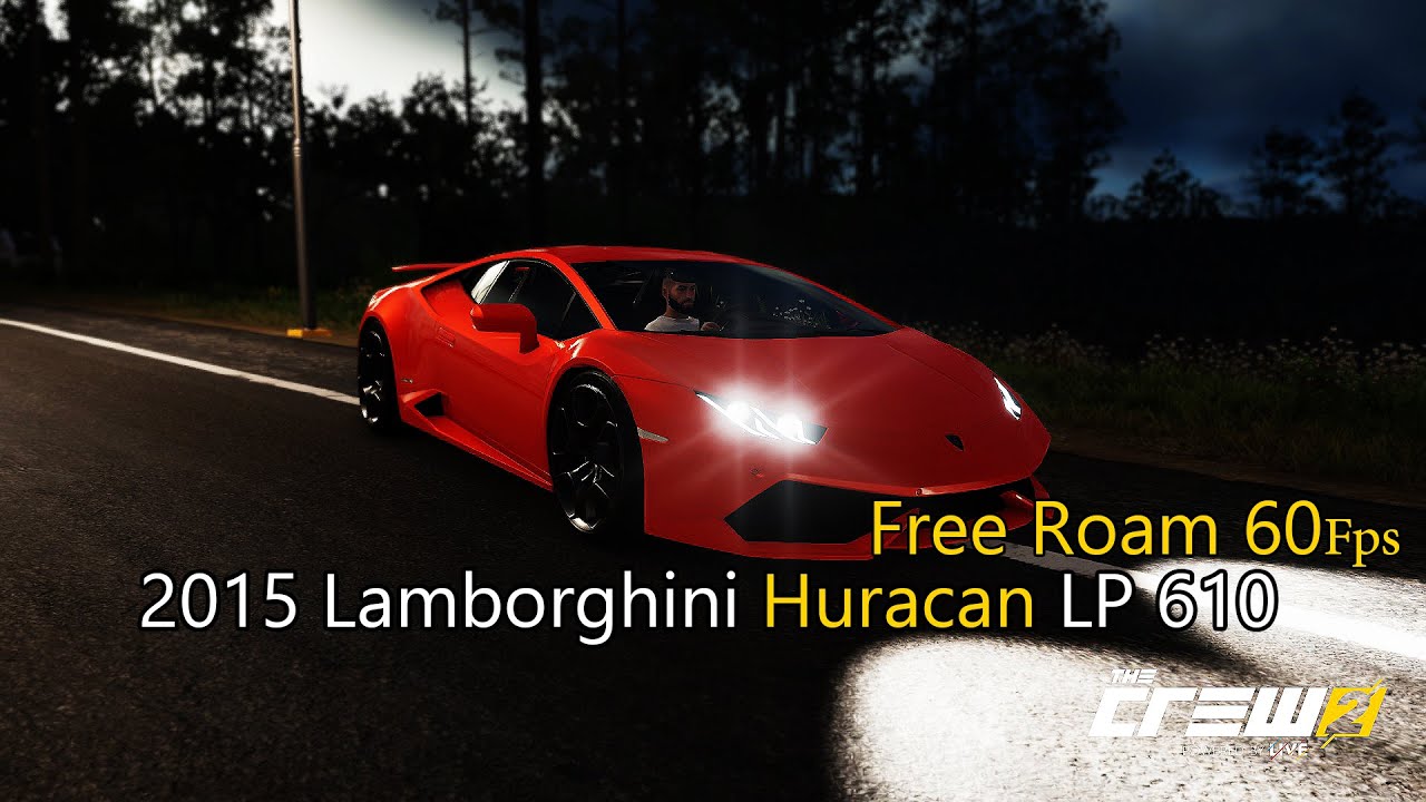 The Crew 2 2015 Lamborghini Huracan LP 610 4 Free Roam 60fps rtx2070