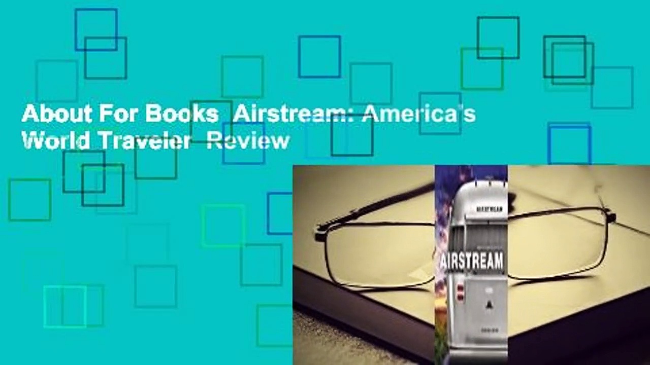 About For Books  Airstream: America’s World Traveler  Review