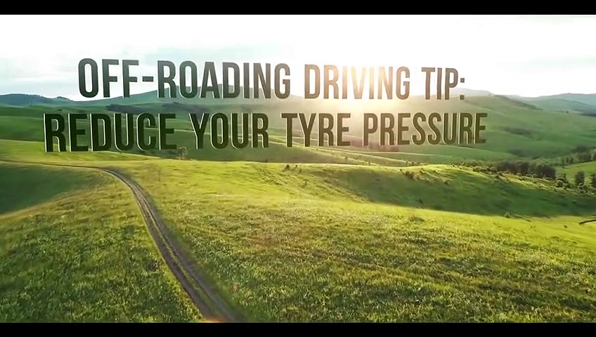 Off-Roading Driving Tip: Reduce Your Tyre Pressure