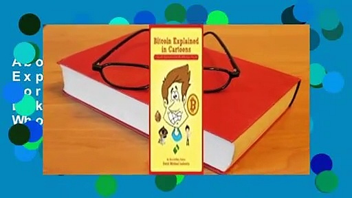 About For Books  Bitcoin Explained in Cartoons: For Adults Who Think Like Kids and Kids Who Will