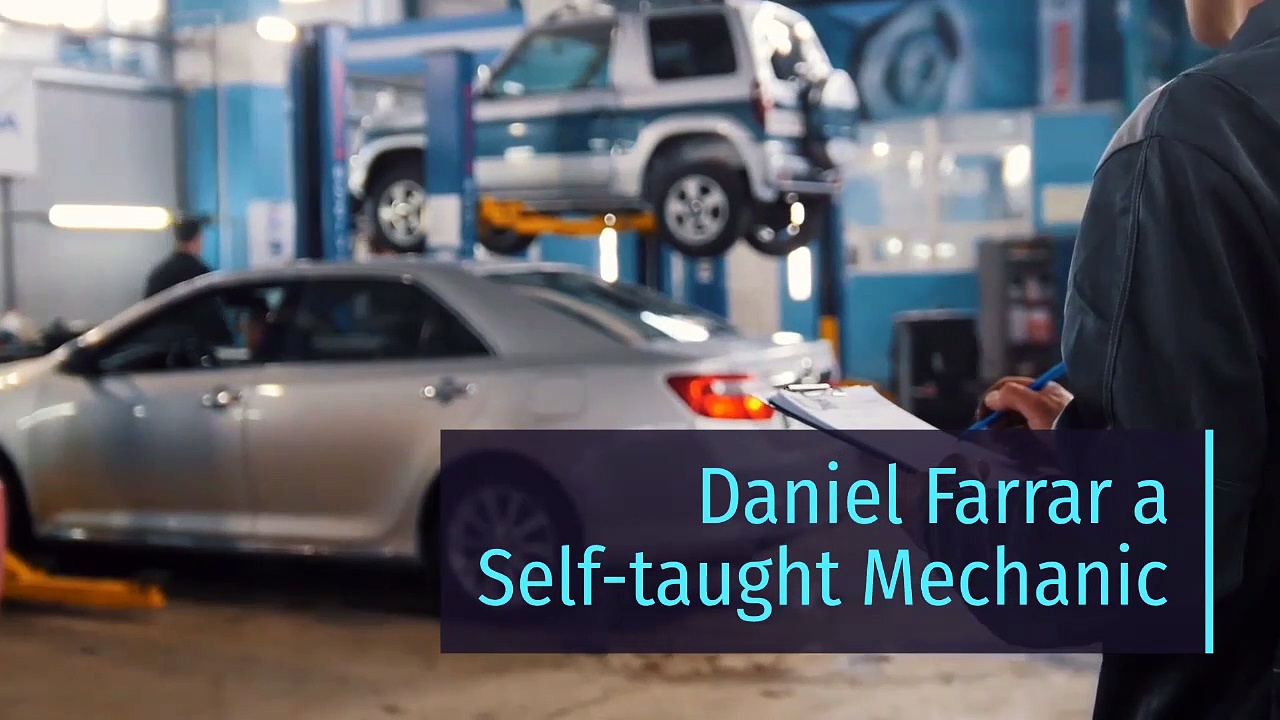 Daniel Farrar a Self-taught Mechanic