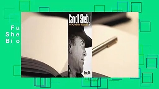 Full E-book  Carroll Shelby: The Authorized Biography  Review