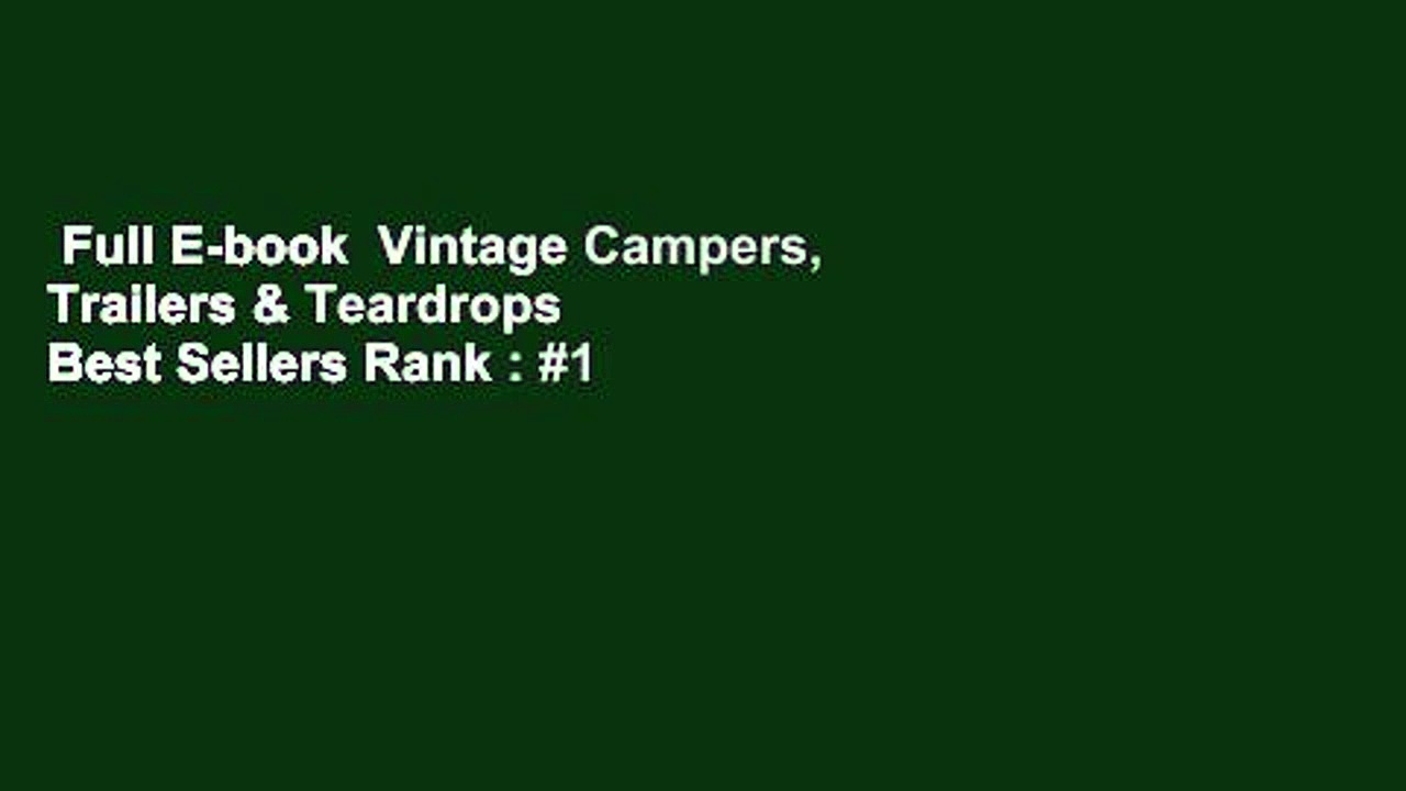 Full E-book  Vintage Campers, Trailers & Teardrops  Best Sellers Rank : #1