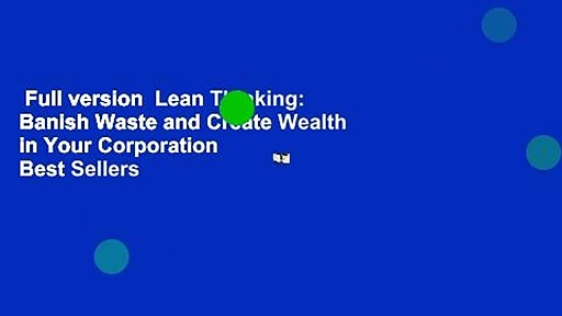 Full version  Lean Thinking: Banish Waste and Create Wealth in Your Corporation  Best Sellers