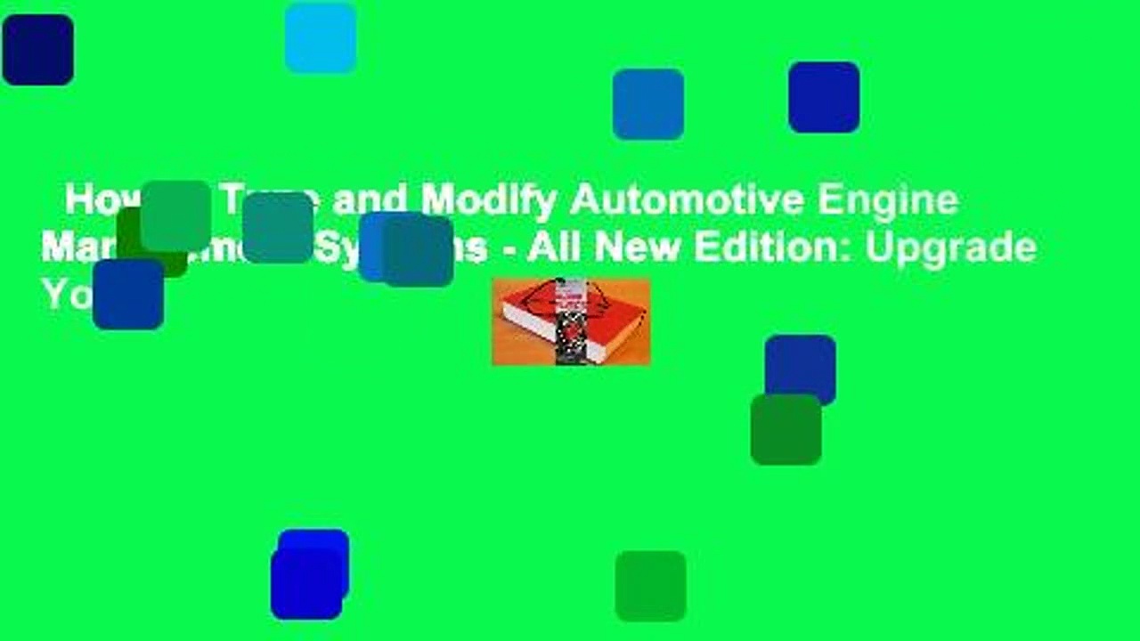 How to Tune and Modify Automotive Engine Management Systems – All New Edition: Upgrade Your