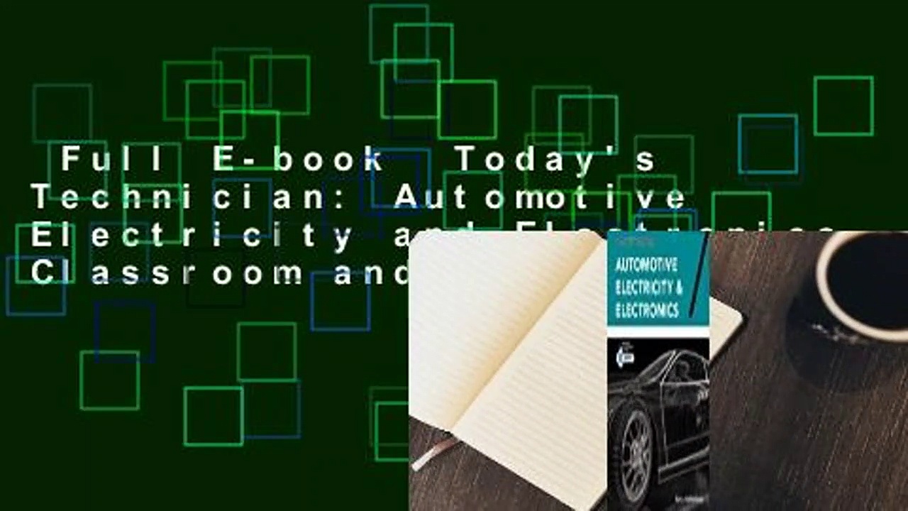 Full E-book  Today’s Technician: Automotive Electricity and Electronics, Classroom and Shop
