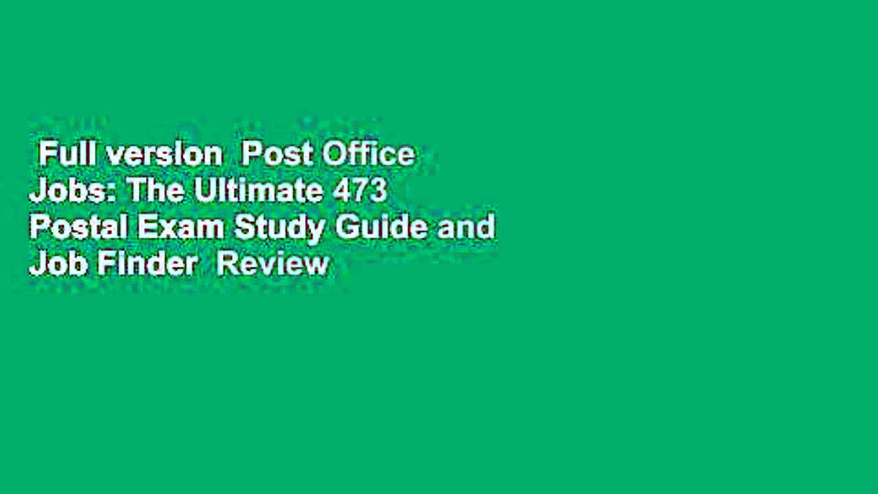 Full version  Post Office Jobs: The Ultimate 473 Postal Exam Study Guide and Job Finder  Review
