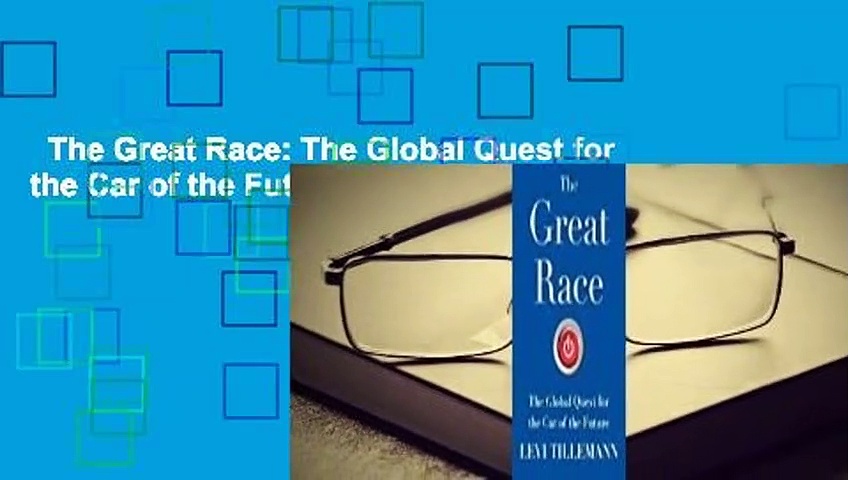 The Great Race: The Global Quest for the Car of the Future Complete