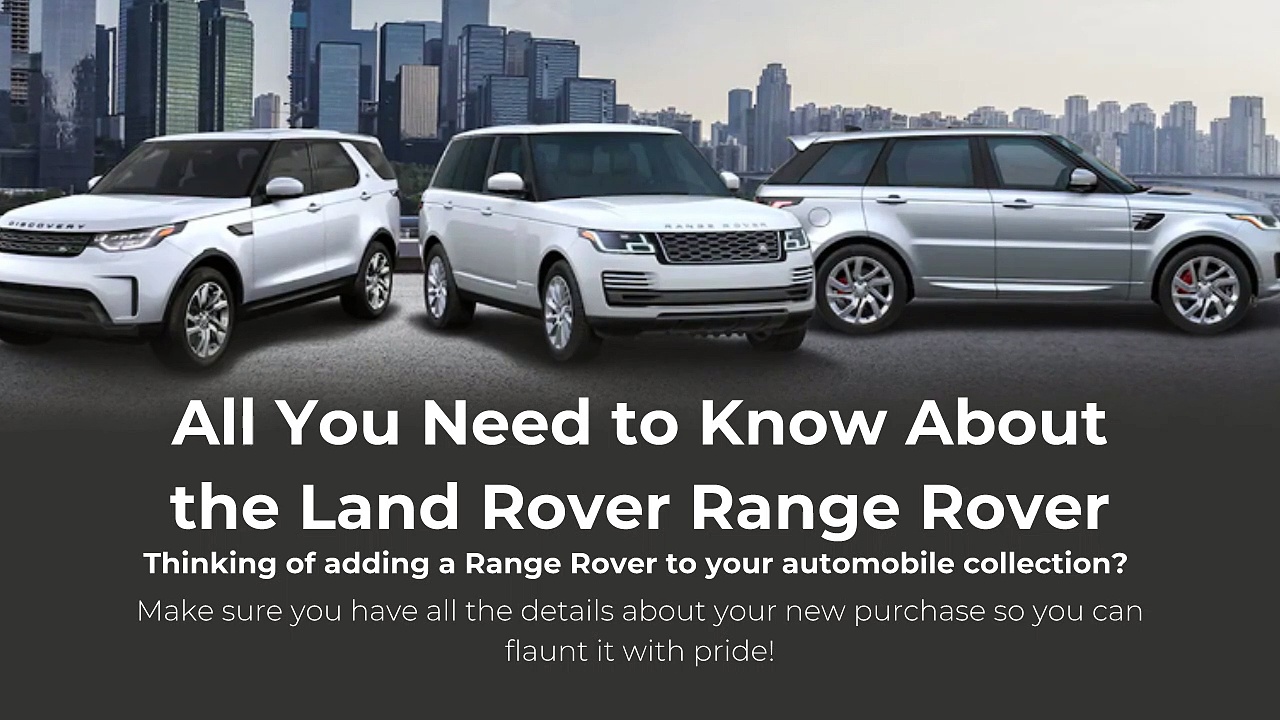 All You Need to Know About the Land Rover Range Rover