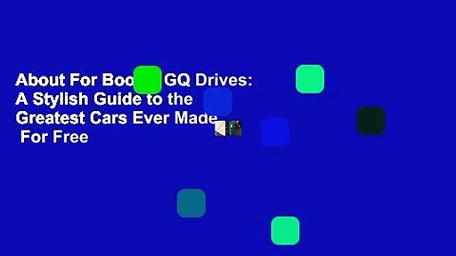 About For Books  GQ Drives: A Stylish Guide to the Greatest Cars Ever Made  For Free
