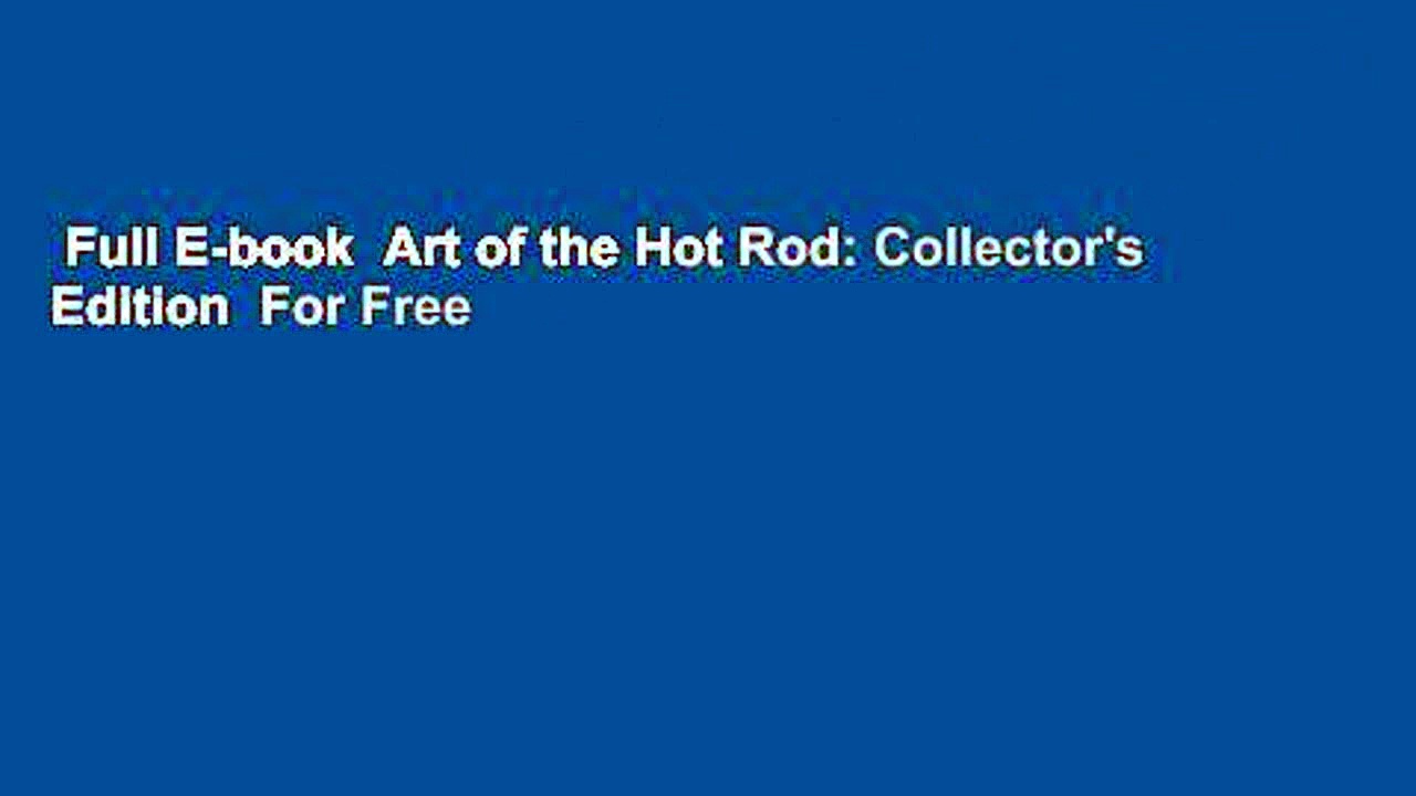 Full E-book  Art of the Hot Rod: Collector’s Edition  For Free