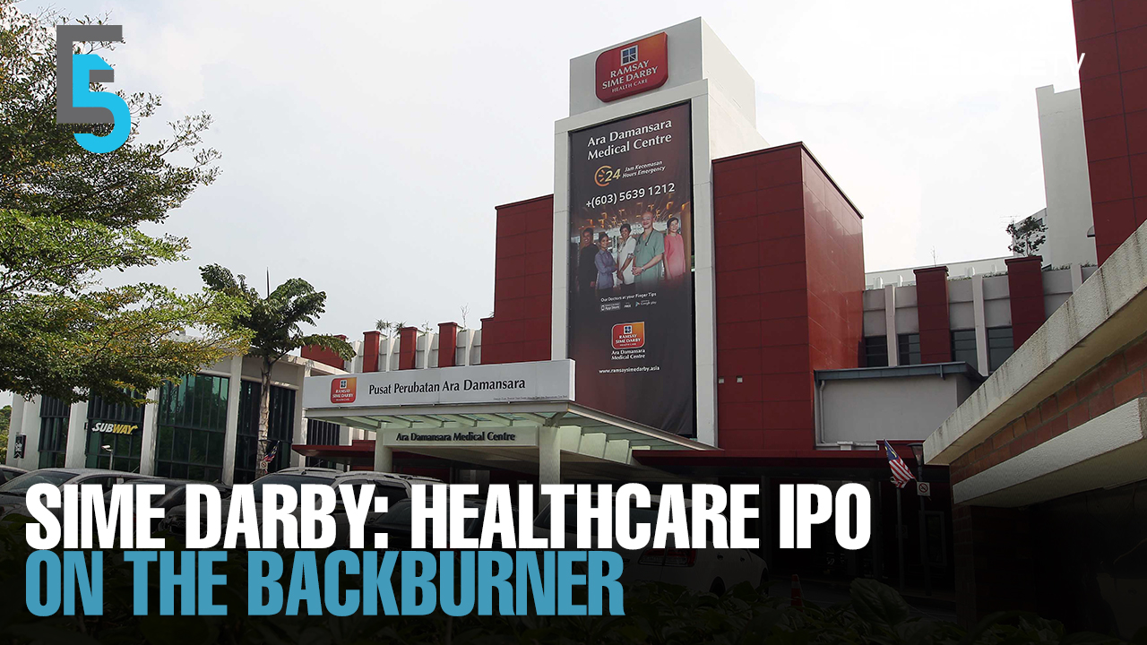 EVENING 5: Sime Darby puts healthcare IPO on hold