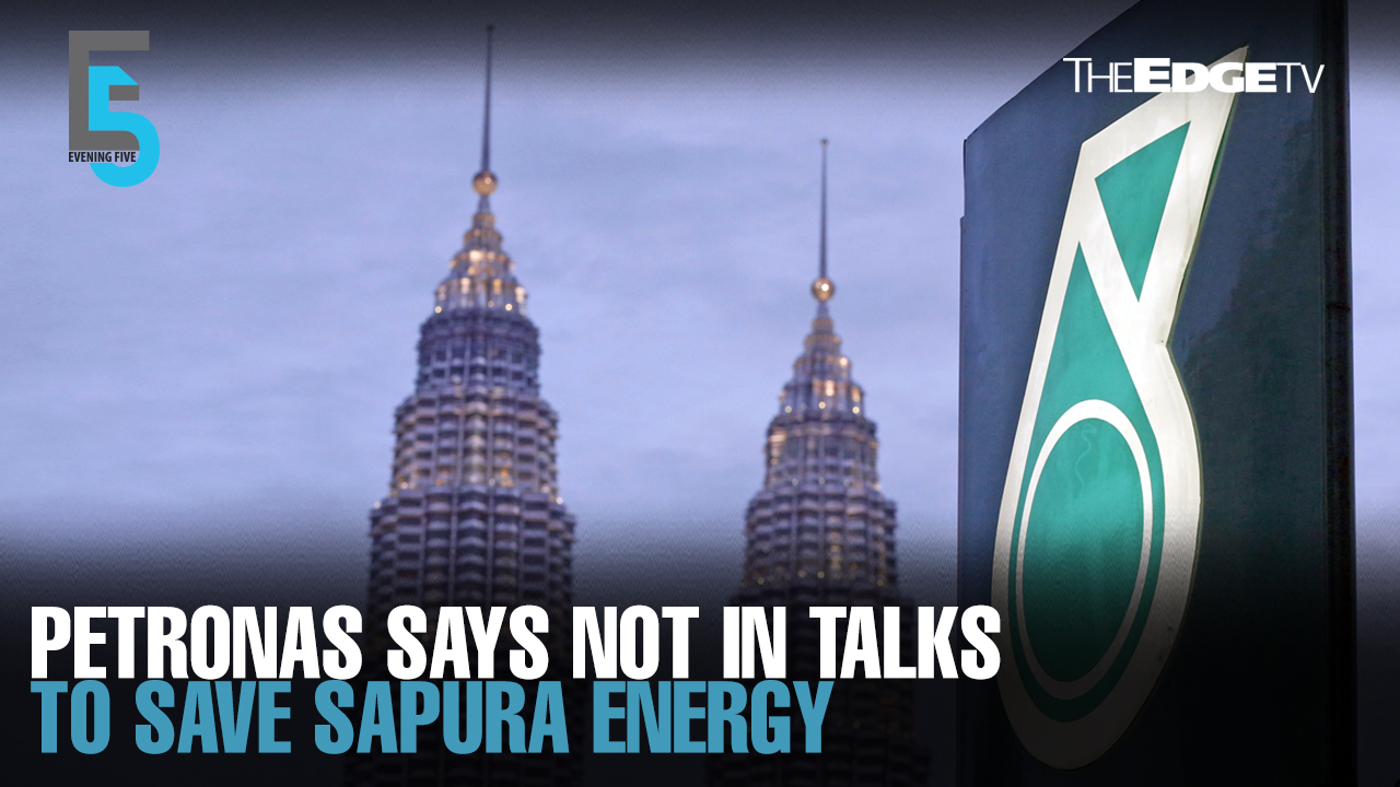 EVENING 5: Petronas says not in talks to save Sapura