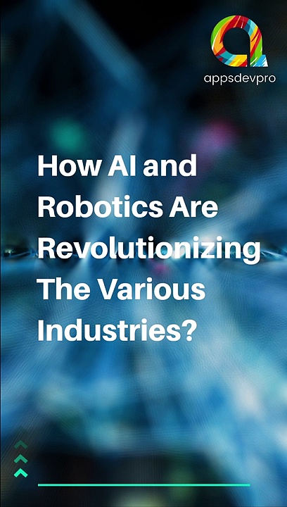 How AI and Robotics Are Revolutionizing The Various Industries